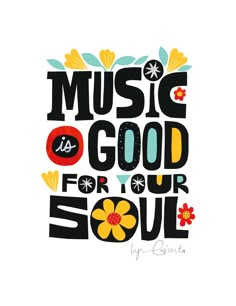 a poster with the words music is good for your soul