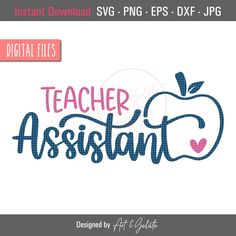 teacher assistant svg file with an apple in the center and text that reads instant files