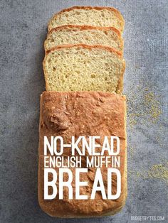 no knead english muffin bread on a gray surface with the words, no knead english muffin bread