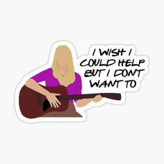 a sticker that says i wish i could help but i don't want to