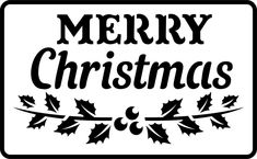 a merry christmas sign with holly leaves and the words'merry christmas'in black on a white background