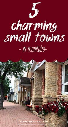 a red sign that says 5 charming small towns in manitoua