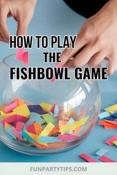 how to play the fishbowl game with colored paper pieces in it and text overlay that reads, how to play the fishbowl game