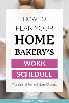 the words how to plan your home bakery's work schedule