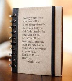 an open book with the words twenty years from now you will be loved by the things that you didn't do