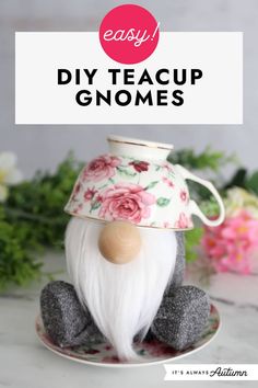 an easy diy teacup gnome made out of fabric and wood with text overlay that says easy diy teacup gnomes