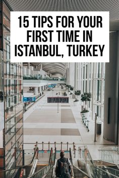 an escalator with the words 15 tips for your first time in istanbul, turkey