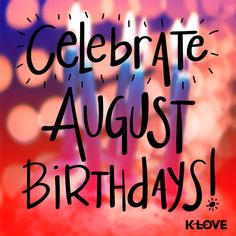 a birthday card with candles and the words celebrate august, birthdays written on it