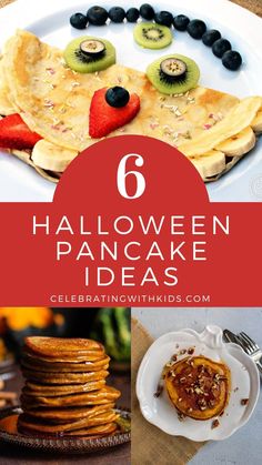 pancakes with fruit on top and the words 6 halloween pancake ideas overlayed