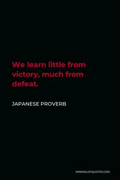 a black background with the words we learn little from victory, much from defeat