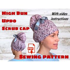 a woman wearing a purple hat with silver bow on it and the text high bun updo scrub cap sewing pattern