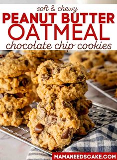 chocolate chip cookies stacked on top of each other with text overlay that reads, soft & chewy peanut butter oatmeal chocolate chip cookies