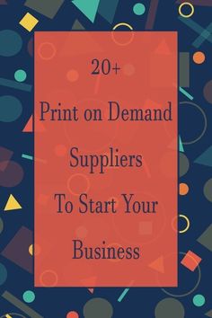 the words print on demand supplies to start your business are in red and blue with confetti around it