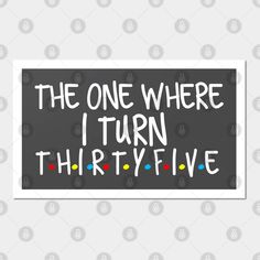 the one where i turn thirty five sticker on a gray background with multicolored dots