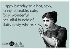 Happy Birthday Quotes For Sister, Birthday Quotes For Sister, Funny Happy Birthday Quotes, Birthday Ecards Funny, Funny Happy Birthday Meme, Funny Birthday Meme, Funny Happy Birthday Wishes, Birthday Memes, Sister Birthday Quotes