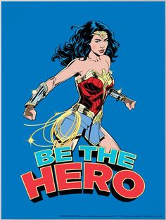 a woman in wonder costume with the words be the hero on it's chest