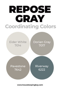 some gray and white paint colors with the words repose gray coordinating colors on them