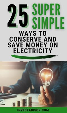 a man is sitting in front of a computer with the words 25 super simple ways to conserve and save money on electricity