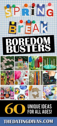 the cover of spring break boredom busterers 60 unique ideas for all ages