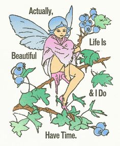 an image of a fairy sitting on a tree branch with the words, beautiful life is and i do