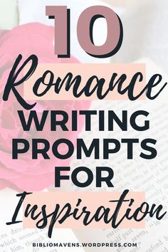 an open book with the title 10 romance writing prompts for inspiration