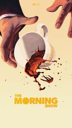 the morning show poster with two hands pouring coffee out of a white cup and saucer