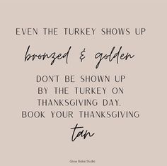 Thanksgiving Tanning Quotes, Tan Salon Ideas, Thanksgiving Spray Tan Quotes, Benefits Of Spray Tanning, Fall Tanning Quotes, Halloween Spray Tan, Spray Tan Posts, Tanning Salon Marketing, Tanning Salon Ideas