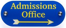 a blue and yellow sign with an arrow pointing to the words,'admissions office '