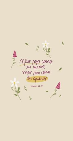 a quote with flowers and leaves on the bottom, in spanish that says no one is going