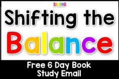 a sign that says shifting the balance, free 6 day book study email with an image of