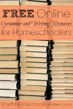 a stack of books with the title free online grammar and writing resources for homeschoolers