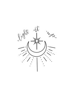 a black and white drawing of a crescent with the words let it shine on it