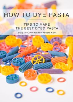 the words how to dye pasta tips to make the best dyed pasta on white background