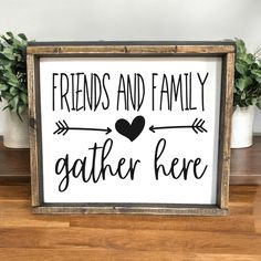 a sign that says friends and family gather here