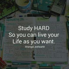 an open notebook with writing on it and the words study hard so you can live your life as you want