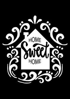 the words home sweet home written in white on a black background