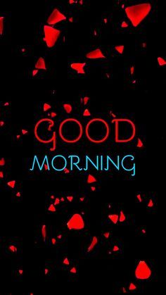 the words good morning written in blue and red on a black background with small hearts