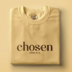 Christian T Shirt Ideas, Church Shirt Designs, John 15 16, Minimal Shirt Design, Best Casual Shirts, Christian Clothing Brand, Christian Accessories, Cool Shirt Designs