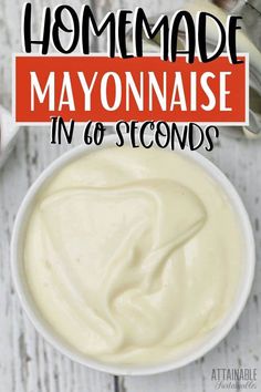 homemade mayonnaise in 6 seconds is the best way to make mayonnaise at home