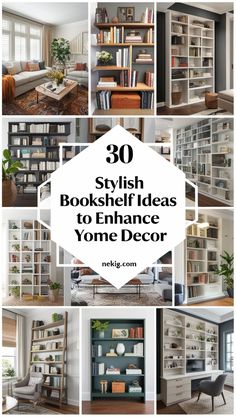 some bookshelves with the words 30 stylish bookshelf ideas to enhance your