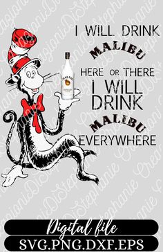 the cat in the hat is drinking from a bottle that says i will drink here or there