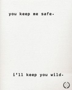 an old typewriter with the words, you keep me safe i'll keep you wild