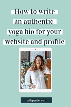 a woman smiling with the words how to write an authentic yoga bio for your website and profile