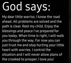 a poem written in white on a black background that says god says my dear little warrior, i know the road ahead