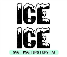 ice svg cut file with the word ice on it