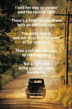 an old car driving down a dirt road next to trees and power lines with the words, i told her way up yonder past the caution light there's a little country store