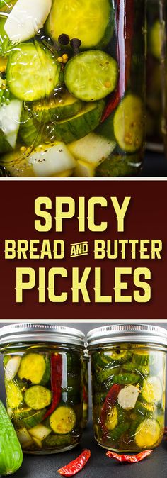 pickles in jars with text overlay that reads spicy bread and butter pickles