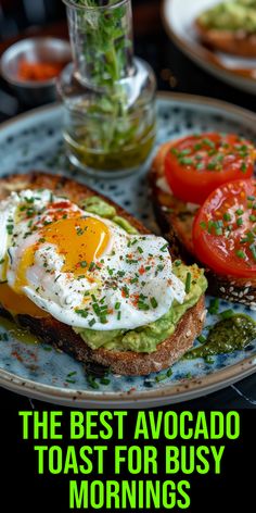 the best avocado toast for busy mornings is topped with an egg and tomatoes