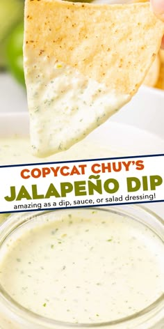 a tortilla chip being dipped with jalapeno dip from copycat chuys