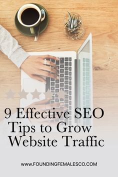 a person typing on a laptop with the title 9 effective seo tips to grow website traffic